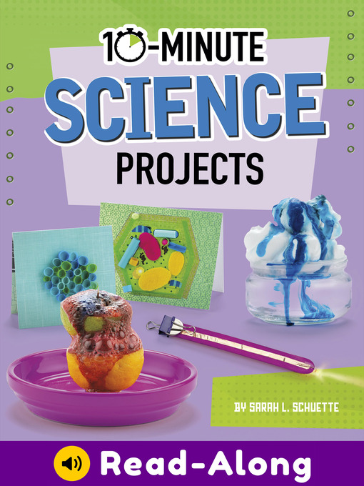 Title details for 10-Minute Science Projects by Sarah L. Schuette - Available